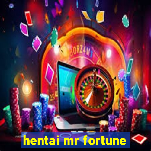 hentai mr fortune